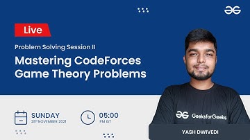 Mastering CodeForces Game Theory Problems | Live Problem Solving Session 2 | Yash Dwivedi