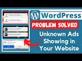 Unknown ads showing in WordPress website | Problem Solved