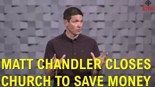 Woke Pastor Matt Chandler Closes Church For Money