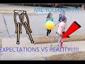 EXPECTATIONS VS REALITY IN CRUTCHES!