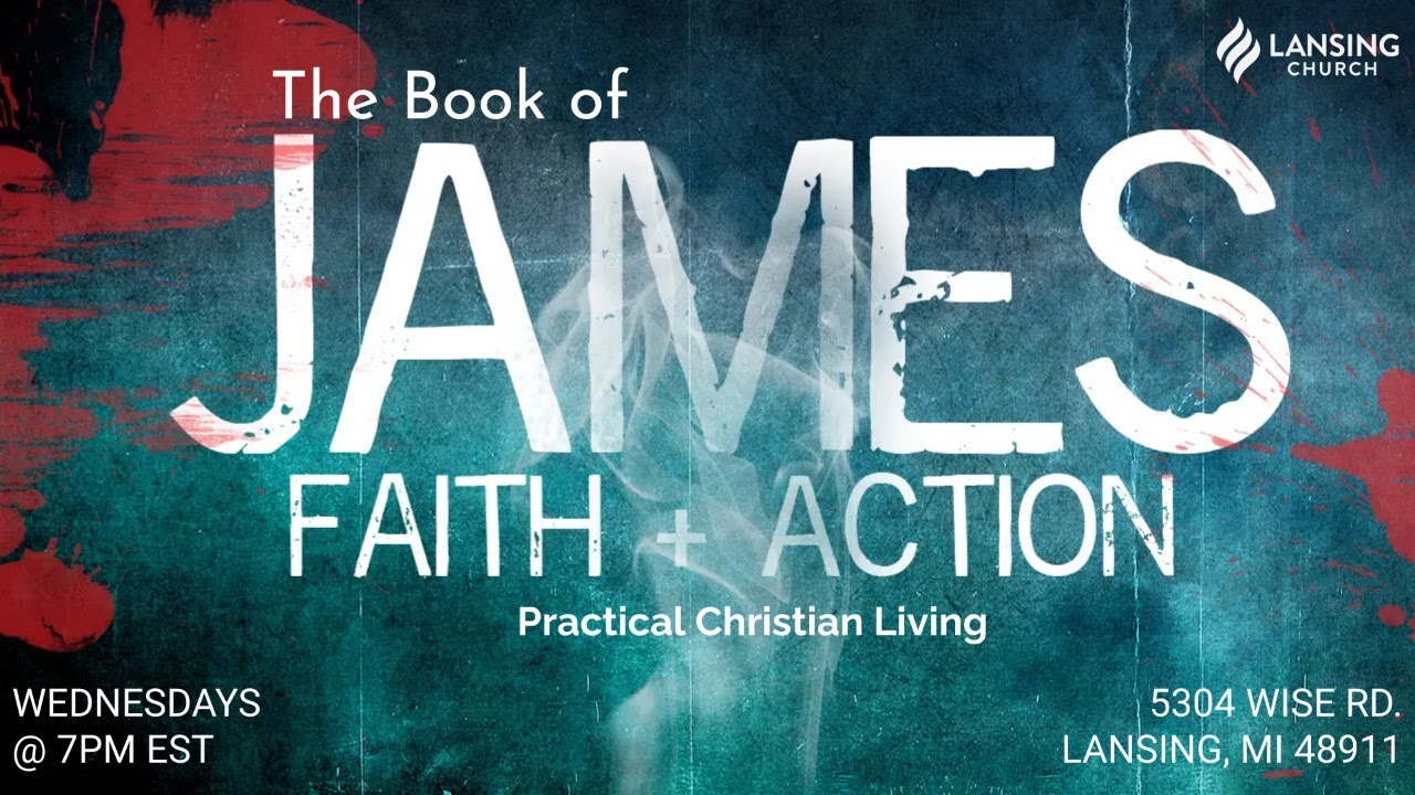 The book of James Faith+Action “ Practical Living” - YouTube