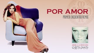 Thalia - Por Amor (Primer Encuentro Remix)