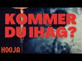 Hooja  kommer du ihg