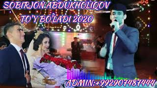SOBIRJON ABDUKHOLIQOV - TO'Y BO'LADI 2020