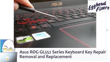 Asus ROG GL552 Series Keyboard Key Repair - Removal and Replacement