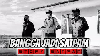 Story wa satpam || Bangga menjadi Satpam || bukan cita-cita