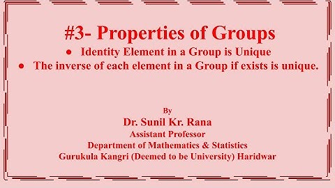 #3-Theorems on Groups (Identity element is unique and Inverse of each element in a group is Unique