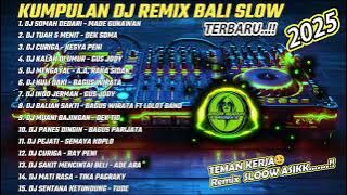 FULL ALBUM DJ REMIX LAGU BALI VERSI SLOW SANTUY Enakk  !!