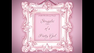 Struggles of a Pretty Girl | Episode 4- Pretty Old Hag | Hopeful Illusions