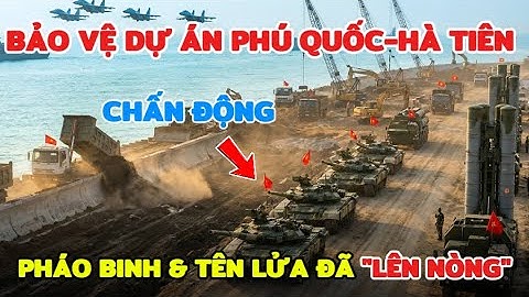 Dự Án Lấn Biển Hà Tiên Phú Quốc Hệ Thống Phòng Thủ "Lên Nòng" Ai Dám Bước Qua?