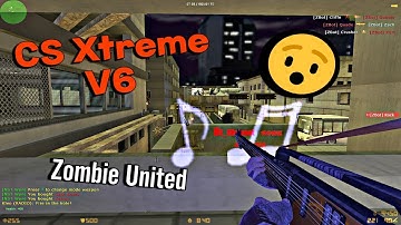 CS 1.6 Xtreme V6 Zombie United Gameplay