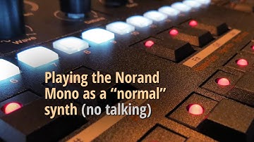 Playing the Norand Mono as a "normal" synth (no talking)
