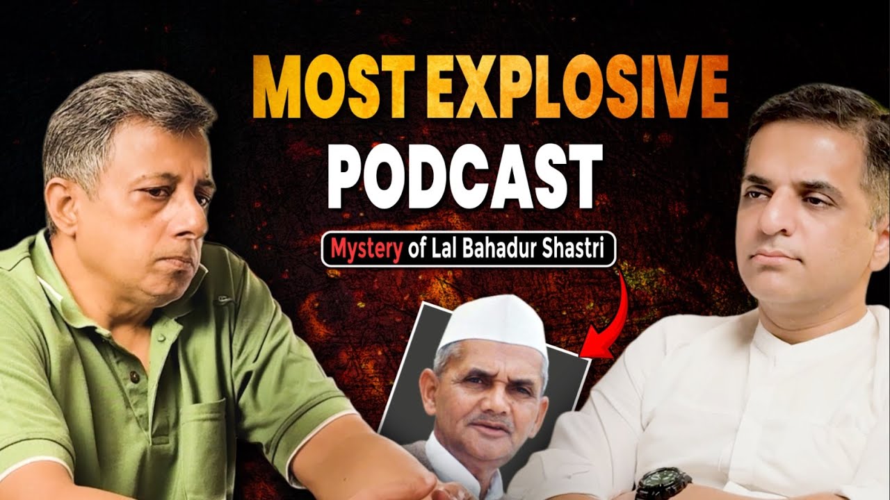 Most EXPLOSIVE Podcast on the Mystery of Lal Bahadur Shastri by 