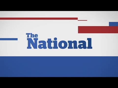 Watch LIVE: The National for Thursday July 6, 2017