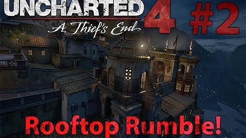 Uncharted 4 Multiplayer Stress Test #2: Rooftop Rumble!