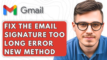 How To Fix The Gmail Email Signature Too Long Error New Method [2025 Guide]