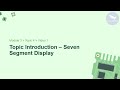 Lesson 1: Introduction to seven segment displays (SSD)