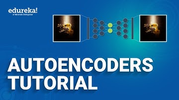 Autoencoders Tutorial | Autoencoders In Deep Learning | Tensorflow Training | Edureka