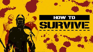 How to Survive - Full Game Gameplay Walkthrough (No Commentary)