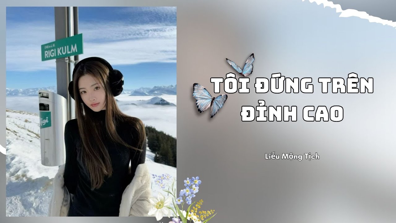 [Truyện Audio] || Tôi Đứng Trên Đỉnh Cao || Liễu Mộng Tịch