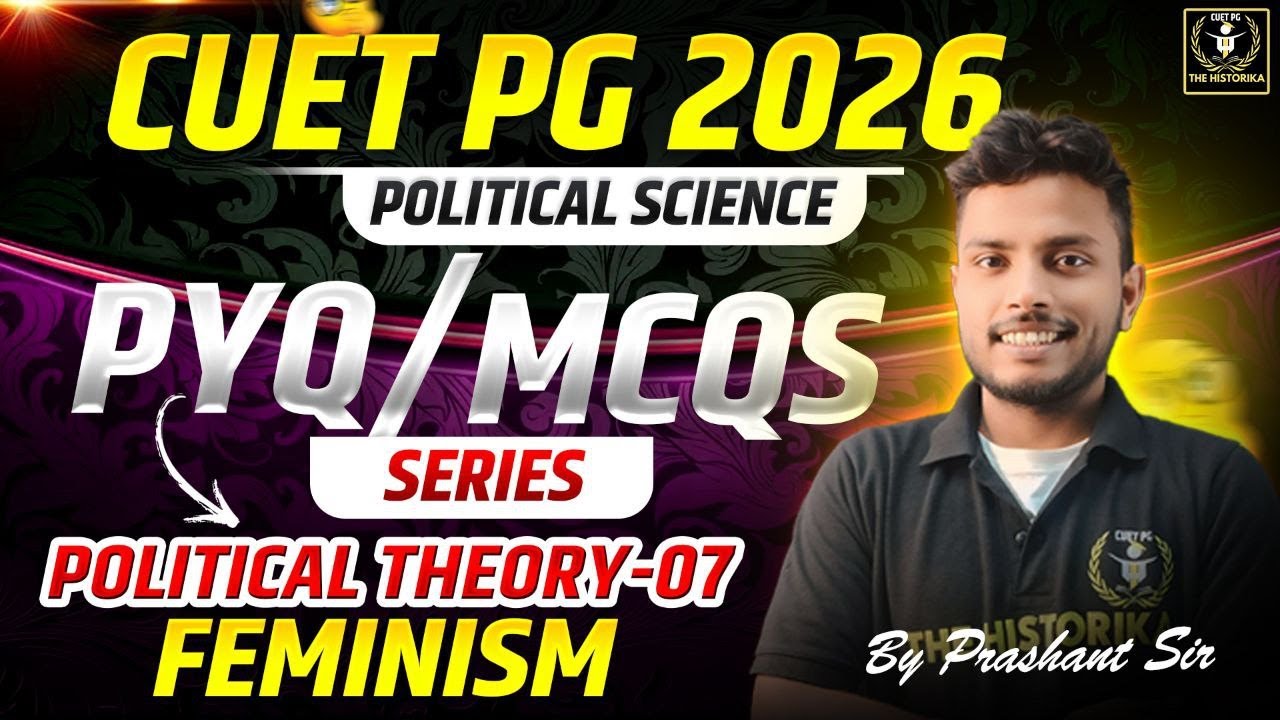 CUET PG 2026 Pol. science | Feminism | MCQs And PYQs Series Set 07 | By Prashant Sir