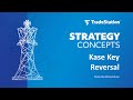 Strategy Concepts - Kase Key Reversal