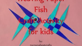 WOVEN PAPER FISH ...learn how to make Woven Paper fish Craft