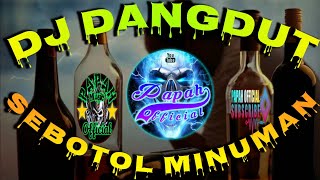DJ YANG LAGI VIRAL 🎶 DJ DANGDUT 🎶 SEBOTOL MINUMAN | TERBARU