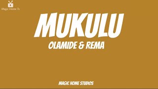 Olamide-Mukulu (ft Rema) (lyrics video)