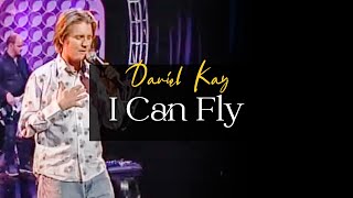 I Can Fly Performed By Daniel Kay