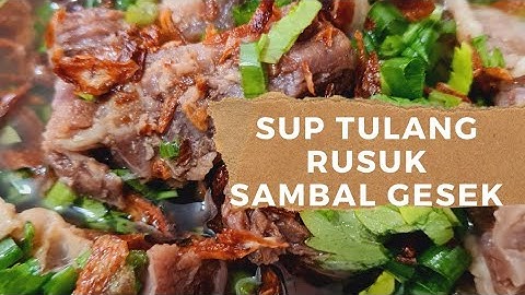 Sup Tulang Rusuk Bersama Sambal Gesek | Resepi