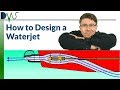 HOW TO DESIGN A WATERJET:  Basic Best Practices for Waterjets