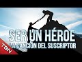 SER UN HÉROE -