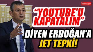 Erdoğan Youtube Twitter ve Netflixi tamamen kaldırmak istiyoruz dedi CHPden jet tepki geldi