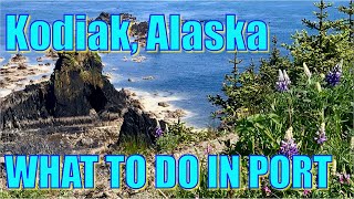 Walking in Kodiak, Alaska  What to do on Your Day in Port
