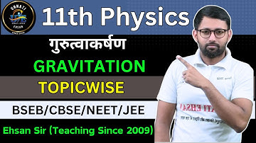 11TH PHYSICS || GRAVITATION || JEE / NEET || LECTURE 04 #ehsansir #physics  @unnatiehsan1170 ​