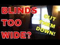 Blinds Too WIDE? Cut Them Down!