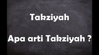 Apa arti kata Takziyah ?