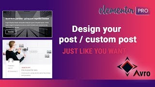 Design your post, just like you want with elementor- Avro