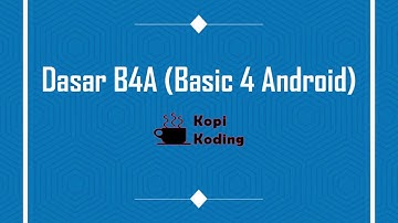 Tutorial Dasar B4A (Part 1) - Install dan Setting B4A