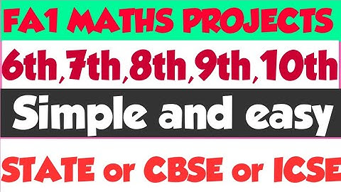 FA1 MATHS PROJECTS OF ALL CLASSES,(6,7,8,9,10)