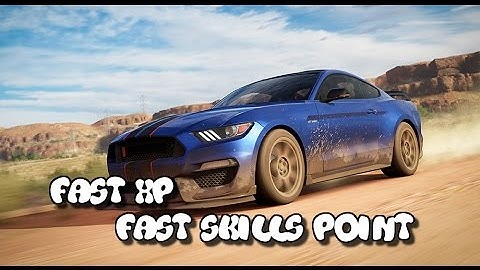 How to get fast XP and Skill Points Forza horizon 3