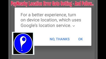 Location Error अगर PayNearby में ऐसा Error है तो करें ये Setting..