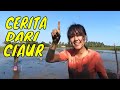 CERITA DARI CIAUR | JEJAK PETUALANG