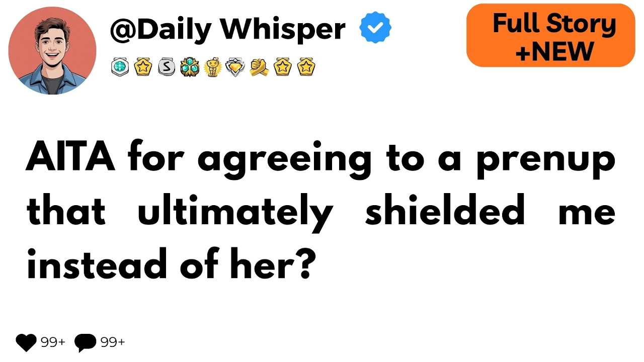 AITA for agreeing to a prenup that ultimately shielded me instead of her?