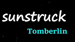 Tomberlin - ​sunstruck (Lyrics)