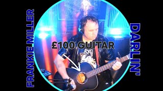 Frankie Miller - Darlin' guitar cover on a £100 guitar