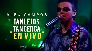 Tan lejos tan cerca (En Vivo) - Alex Campos | Video oficial chords