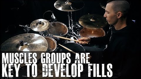 Controlling Muscle Groups Is The Key To Develop Drum Fills - James Payne