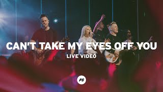 Can't Take My Eyes Off You | Glory Pt One | Planetshakers Official Music Video chords